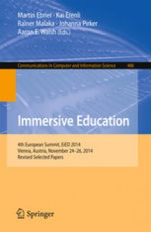 Immersive Education: 4th European Summit, EiED 2014, Vienna, Austria, November 24-26, 2014, Revised Selected Papers