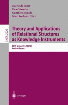 Theory and Applications of Relational Structures as Knowledge Instruments: COST Action 274, TARSKI. Revised Papers