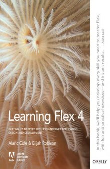 Learning Flex 4 : getting up to speed with rich Internet application design and development