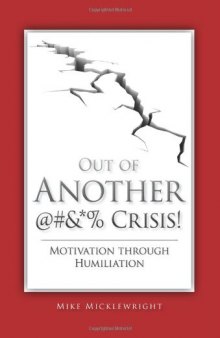 Out of another @#&*% crisis! : motivation through humiliation