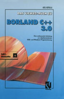 Das Vieweg Buch zu Borland C + + 3.0: Objektorientierte DOS- und Windowsprogrammierung