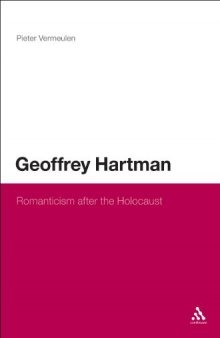 Geoffrey Hartman : romanticism after the Holocaust