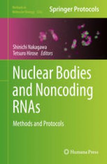 Nuclear Bodies and Noncoding RNAs: Methods and Protocols