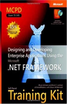 MCPD Self-Paced Training Kit (Exam 70-549): Designing and Developing Enterprise Applications Using the Microsoft .NET Framework