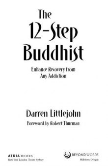 The 12-Step Buddhist: Enhance Recovery from Any Addiction