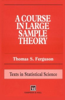A Course in Large Sample Theory: Texts in Statistical Science