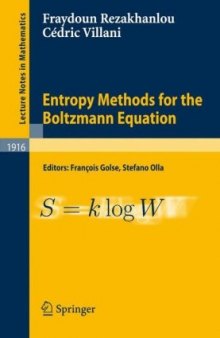 Entropy Methods for the Boltzmann Equation: Lectures from a Special Semester at the Centre Émile Borel, Institut H. Poincaré, Paris, 2001