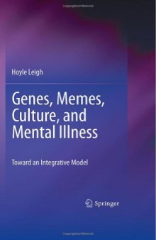 Genes, Memes, Culture, and Mental Illness: Toward an Integrative Model