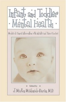 Infant and Toddler Mental Health: Models of Clinical Intervention with Infants and Their Families