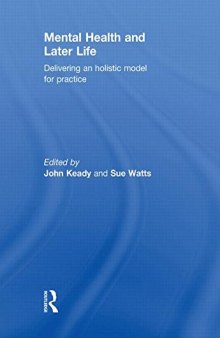 Mental health and later life : delivering an holistic model for practice