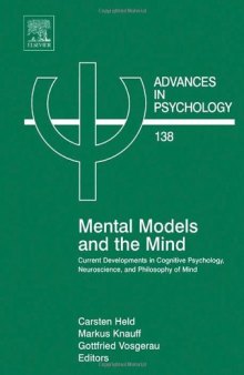 Mental Models & the Mind, Volume 138: Current developments in Cognitive Psychology, Neuroscience and Philosophy of Mind
