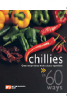 60 Ways Chillies. Great Recipe Ideas with a Classic Ingredient