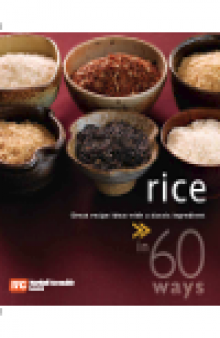 60 Ways Rice. Great Recipe Ideas with a Classic Ingredient
