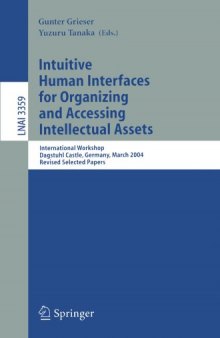Intuitive Human Interfaces for Organizing and Accessing Intellectual Assets: International Workshop, Dagstuhl Castle, Germany, March 1-5, 2004, Revised 