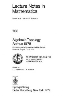 Algebraic topology, Aarhus 1978: proceedings of a symposium held at Aarhus, Denmark, August 7-12, 1978