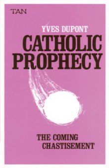 Catholic Prophecy: The Coming Chastisement