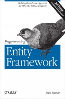 Programming Entity Framework, 2nd Edition: Building Data Centric Apps with the ADO.NET Entity Framework 4