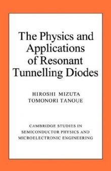 The Physics and Applications of Resonant Tunnelling Diodes (Cambridge Studies in Semiconductor Physics and Microelectronic Engineering)  