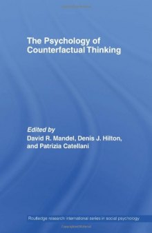 The Psychology of Counterfactual Thinking (International Series in Social Psychology)