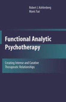 Functional Analytic Psychotherapy: Creating Intense and Curative Therapeutic Relationships