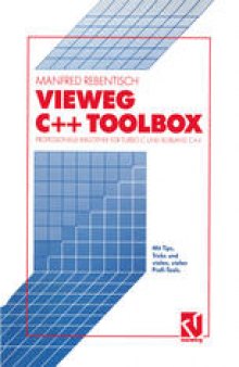 Vieweg C++ Toolbox: Professionelle Bibliothek für Turbo C und Borland C++