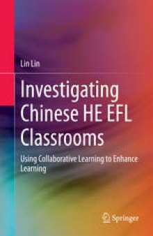 Investigating Chinese HE EFL Classrooms: Using Collaborative Learning to Enhance Learning