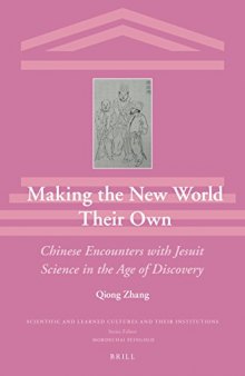 Making the New World Their Own: Chinese Encounters with Jesuit Science in the Age of Discovery