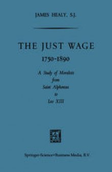 The Just Wage, 1750–1890: A Study of Moralists from Saint Alphonsus to Leo XIII