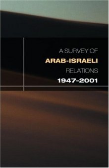 A Survey of Arab-Isareli Relations 1947-2001