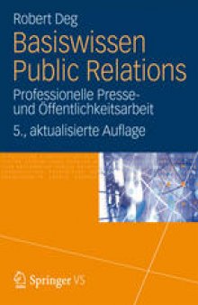 Basiswissen Public Relations: Professionelle Presse- und Öffentlichkeitsarbeit