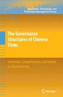 The Governance Structures of Chinese Firms: Innovation, Competitiveness, and Growth in a Dual Economy