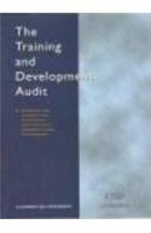The training and development audit: an eight-step audit to measure, assess and enhance the performance of your organisation's training and development  