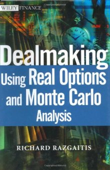 Dealmaking Using Real Options and Monte Carlo Analysis