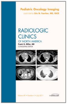 Pediatric Oncology Imaging, An Issue of Radiologic Clinics of North America (The Clinics: Radiology)  