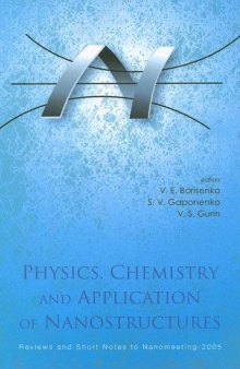 Physics, Chemistry And Application of Nanostructures: Reviews And Short Notes to Nanomeeting-2005, Minsk, belarus, 24-27 May, 2005
