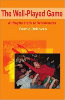 The Well-Played Game: A Playful Path to Wholeness