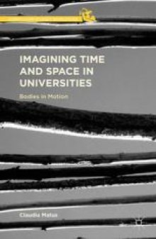 Imagining Time and Space in Universities: Bodies in Motion