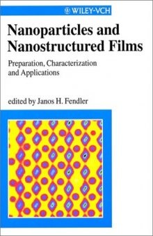 Nanoparticles and Nanostructured Films: Preparation, Characterization and Applications