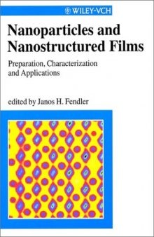 Nanoparticles and nanostructured films: preparation, characterization and applications