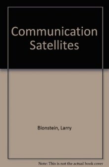 Communications Satellites. The Technology of Space Communications