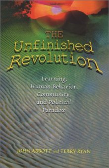 The Unfinished Revolution: Learning, Human Behavior, Community, and Political Paradox