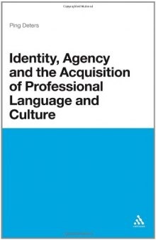 Identity, Agency, and the Acquisition of Professional Language and Culture  