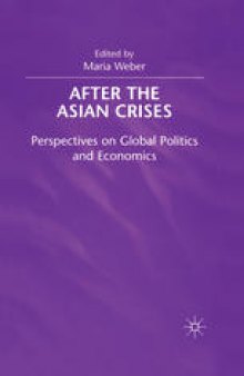 After the Asian Crises: Perspectives on Global Politics and Economics