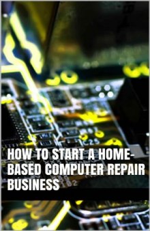 How to Start a Home-based Computer Repair Business