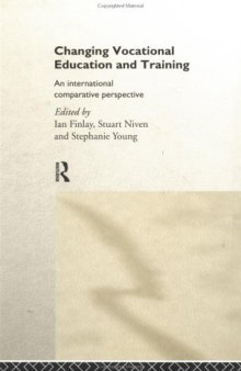 Changing Vocational Education and Training: International Comparative Approaches