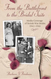 From the Battlefront to the Bridal Suite: Media Coverage of British War Brides, 19421946