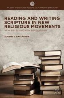 Reading and Writing Scripture in New Religious Movements: New Bibles and New Revelations