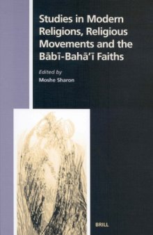 Studies in Modern Religions, Religious Movements and the Babi-Baha'i Faiths (Studies in the History of Religions)