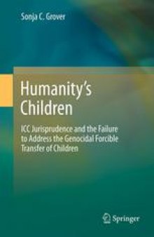 Humanity’s Children: ICC Jurisprudence and the Failure to Address the Genocidal Forcible Transfer of Children