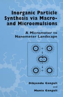 Inorganic Particle Synthesis via Macro and Microemulsions: A Micrometer to Nanometer Landscape